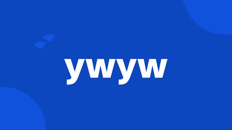 ywyw