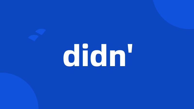 didn'