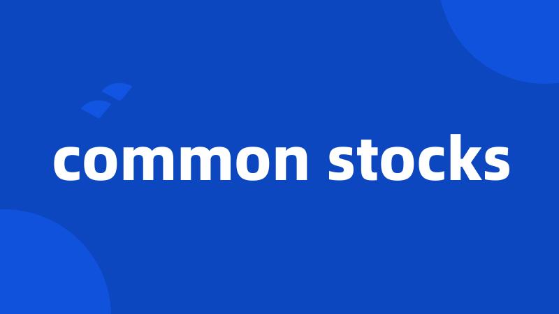 common stocks