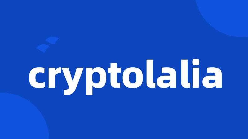 cryptolalia