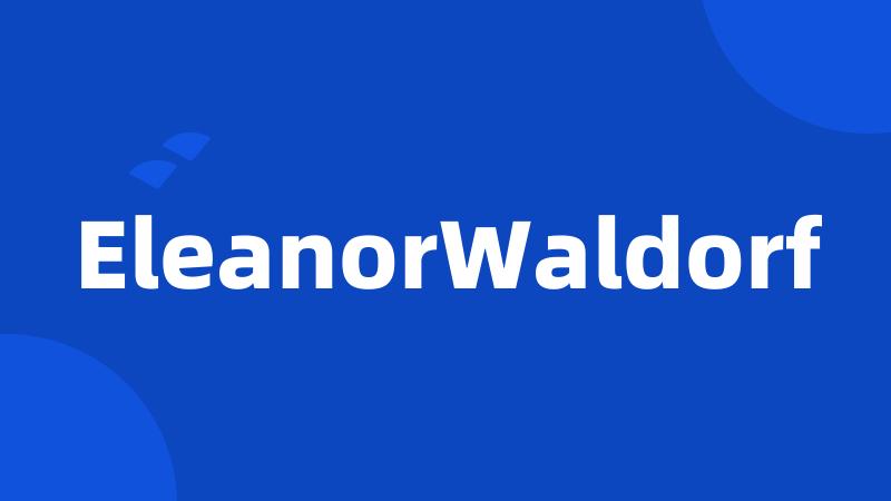 EleanorWaldorf