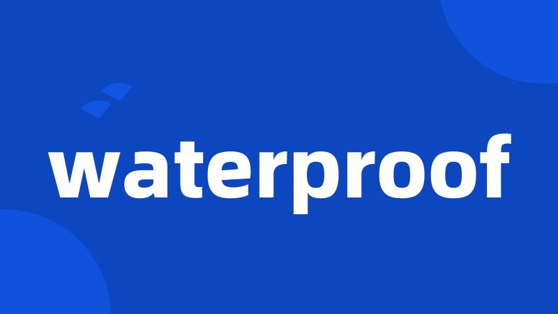 waterproof