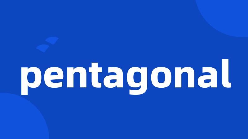 pentagonal