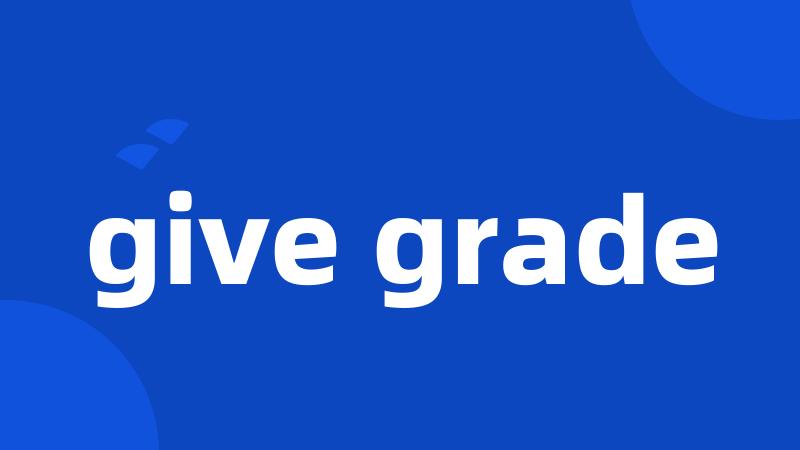 give grade