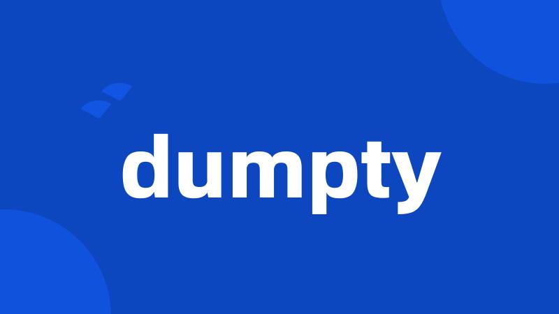 dumpty