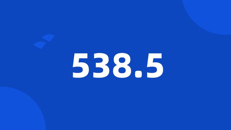 538.5