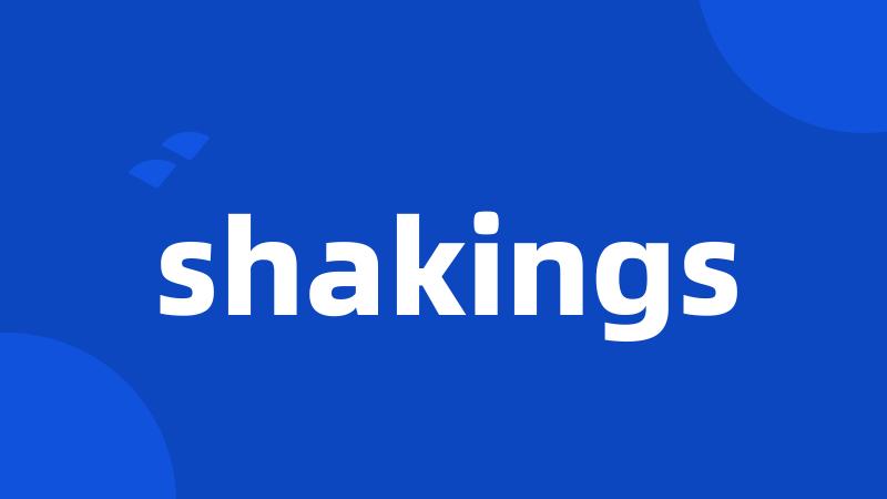 shakings
