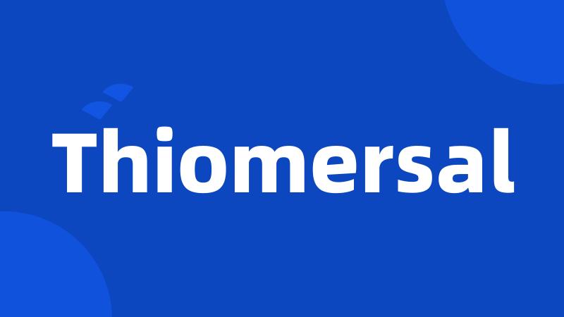 Thiomersal