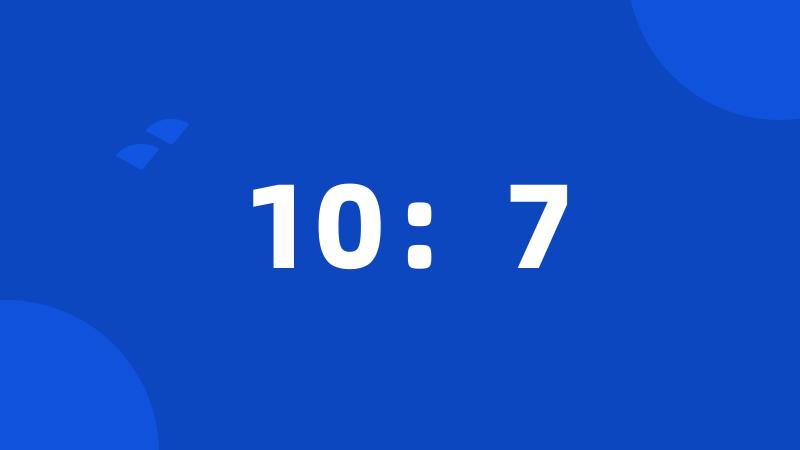 10:7
