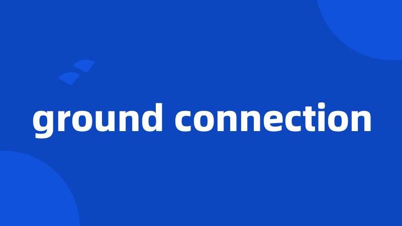 ground connection