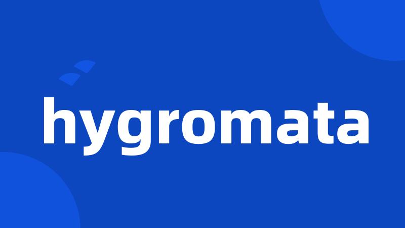 hygromata