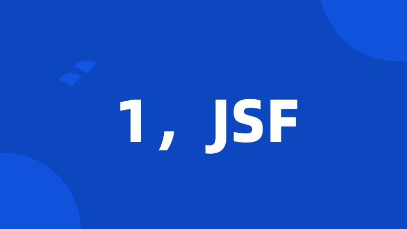 1,JSF