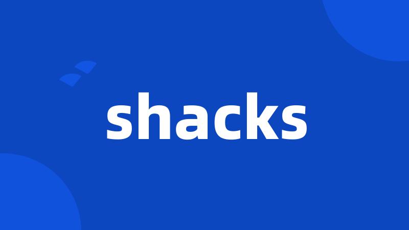 shacks