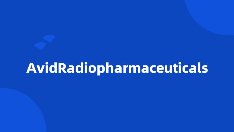 AvidRadiopharmaceuticals