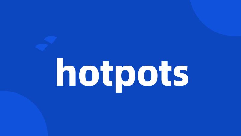 hotpots