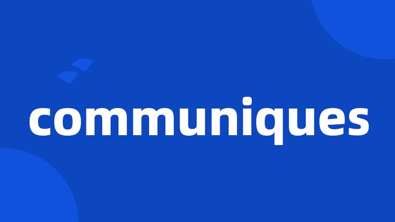 communiques