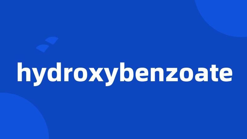 hydroxybenzoate