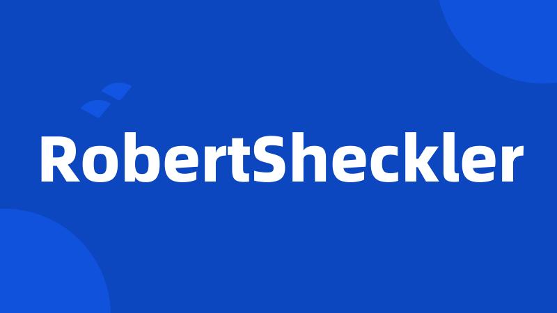 RobertSheckler