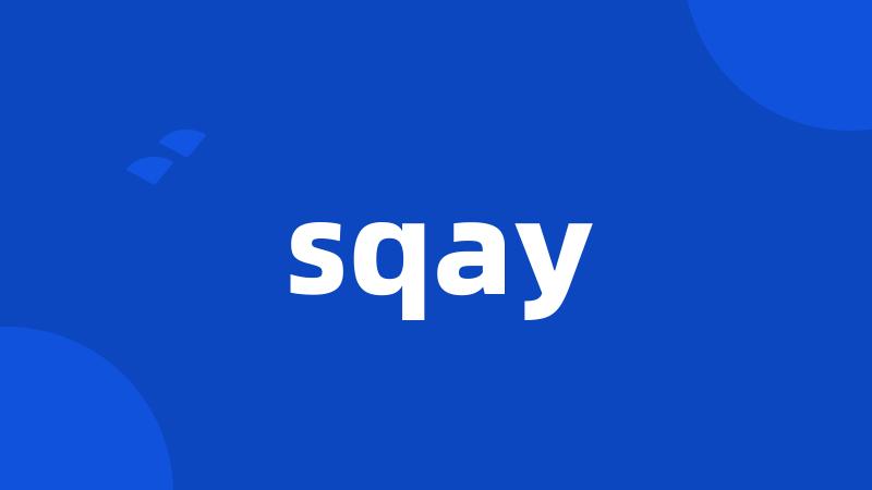 sqay