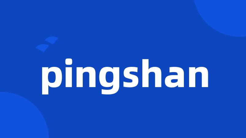 pingshan