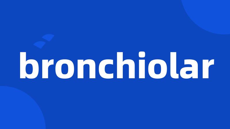 bronchiolar