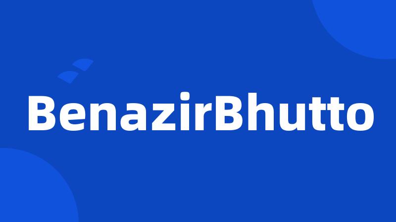 BenazirBhutto