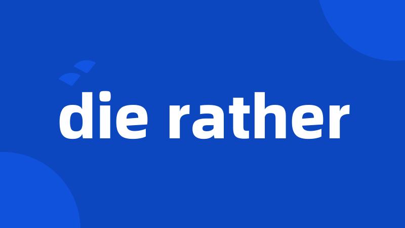 die rather
