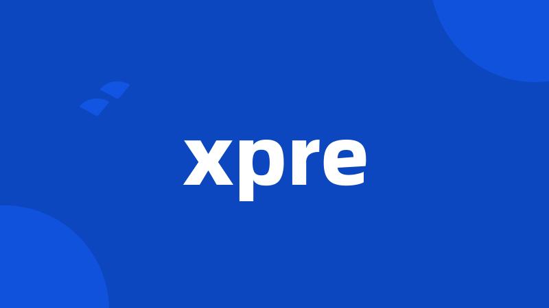 xpre