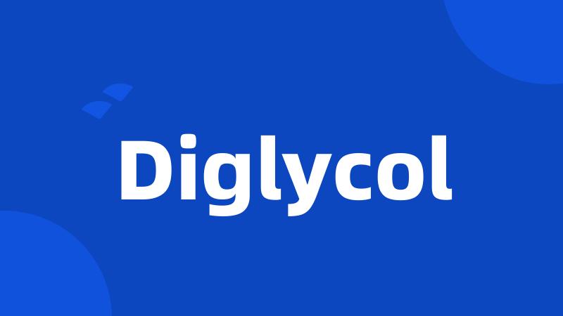 Diglycol