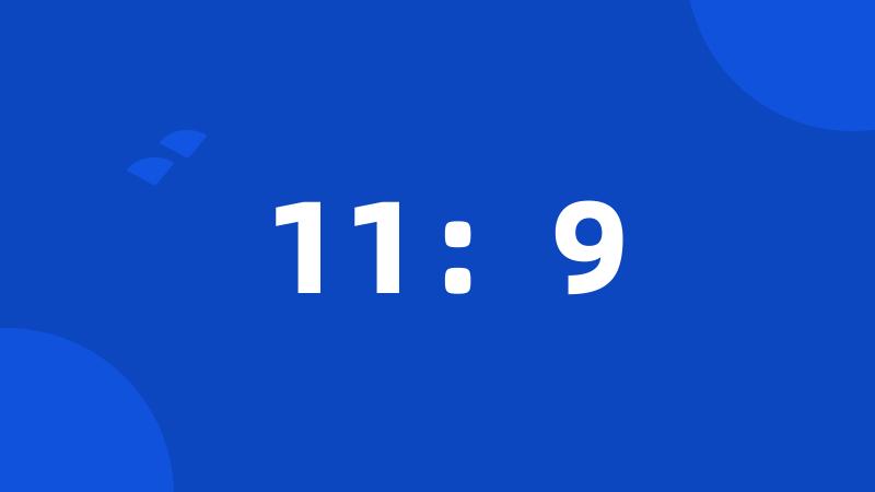 11:9