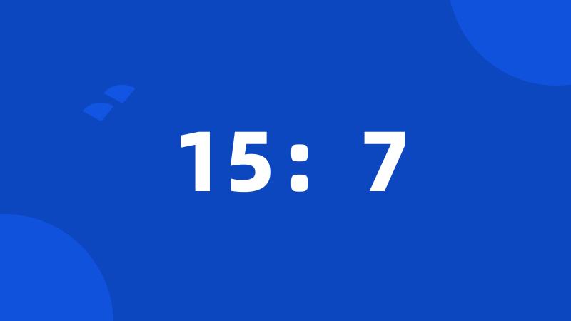15:7