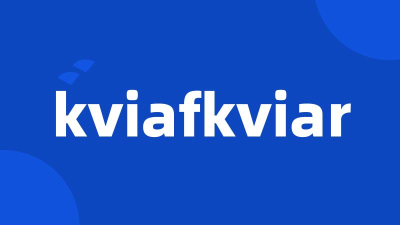 kviafkviar