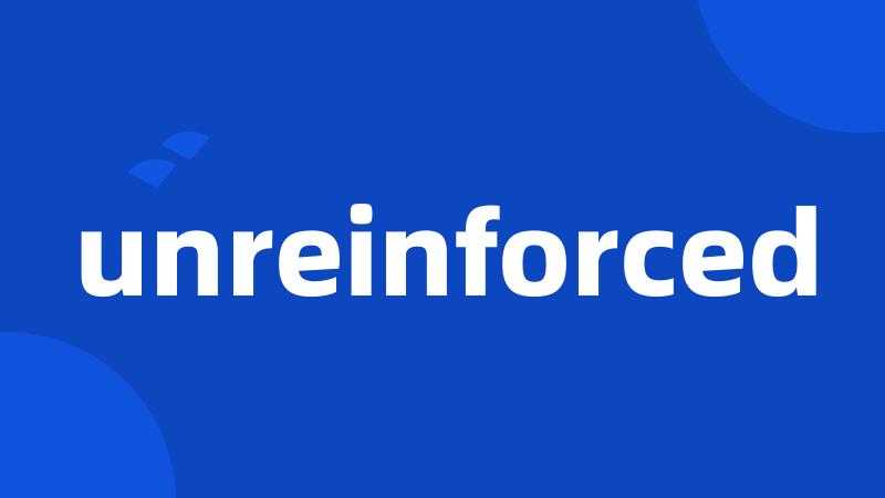unreinforced