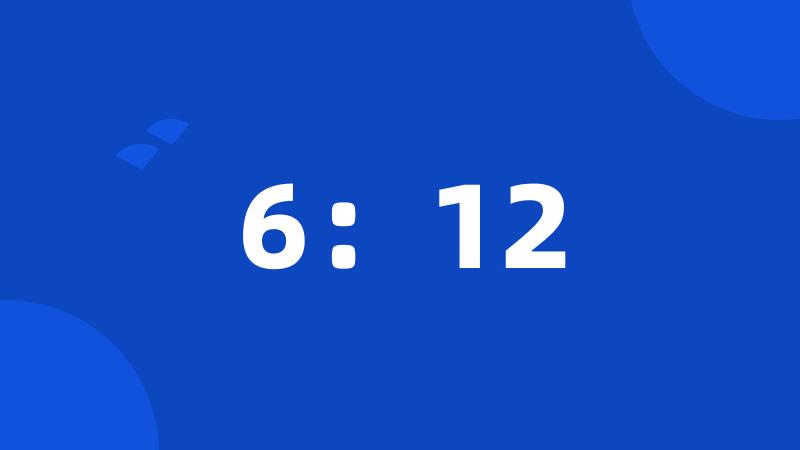 6:12