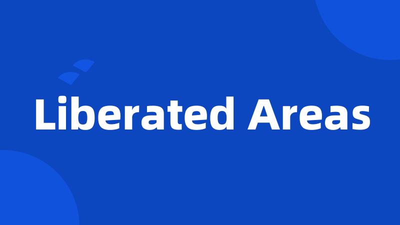 Liberated Areas
