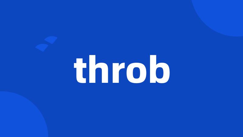 throb