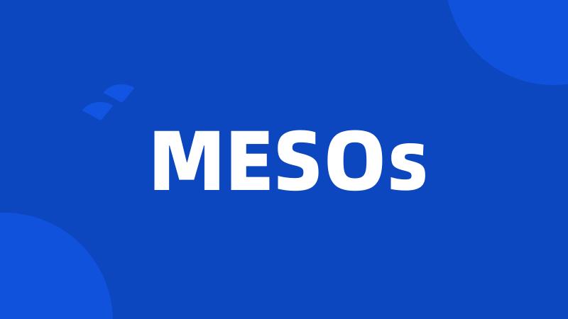 MESOs