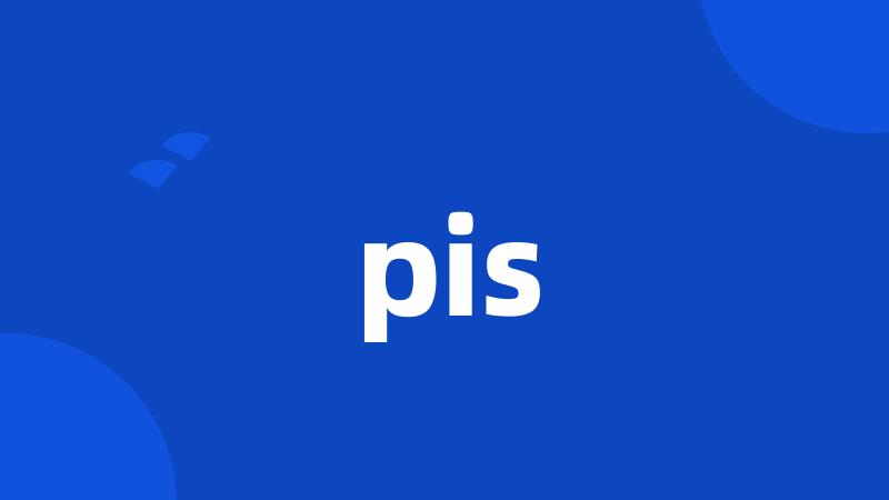 pis
