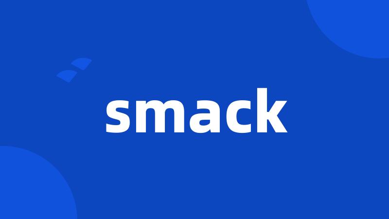 smack