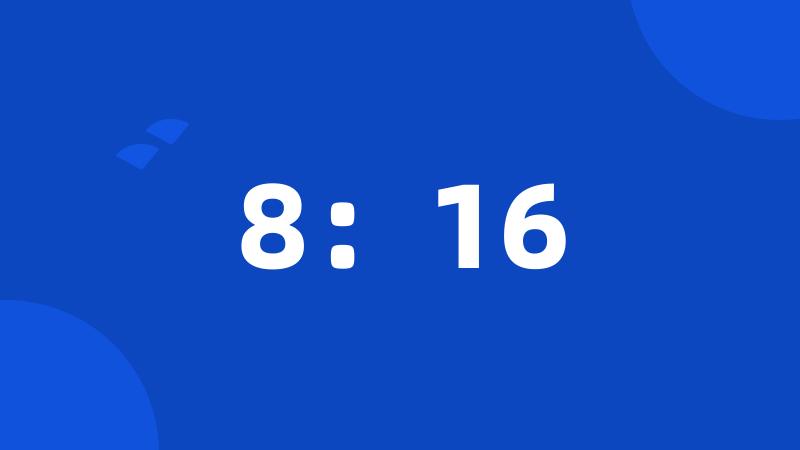 8:16