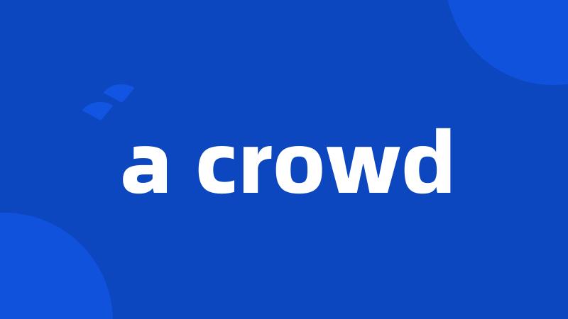 a crowd
