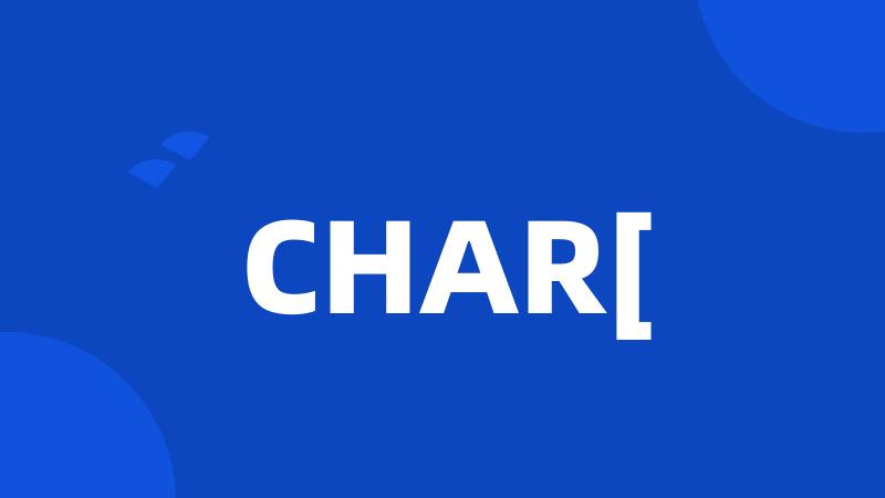 CHAR[