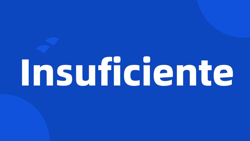 Insuficiente