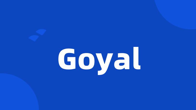 Goyal