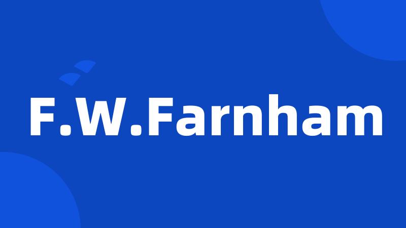 F.W.Farnham