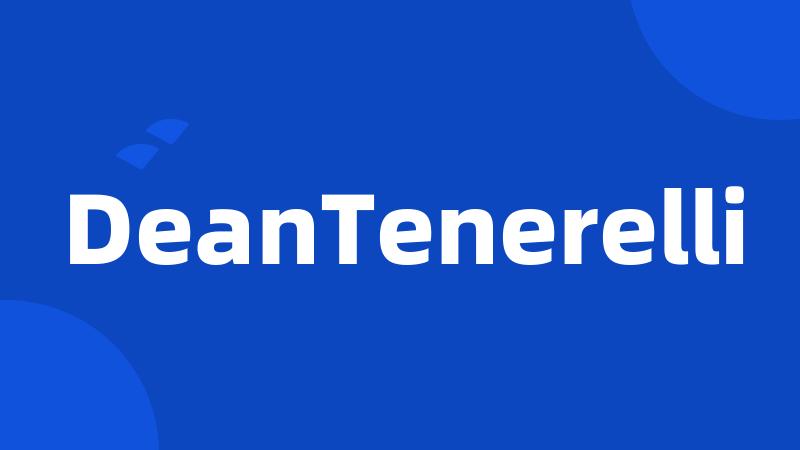 DeanTenerelli