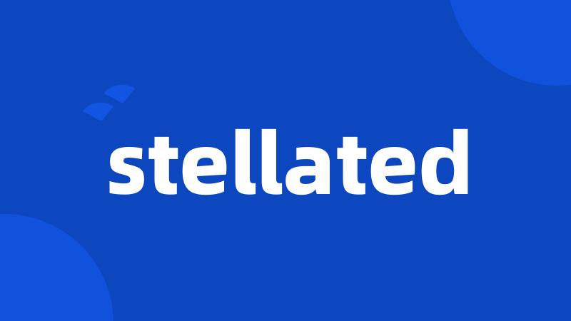 stellated