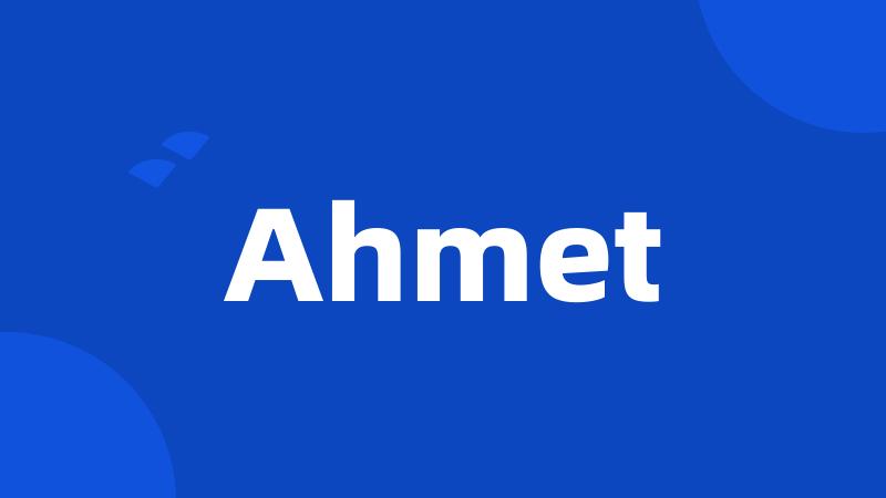 Ahmet