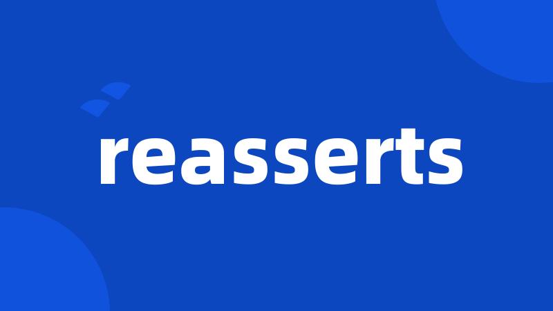 reasserts
