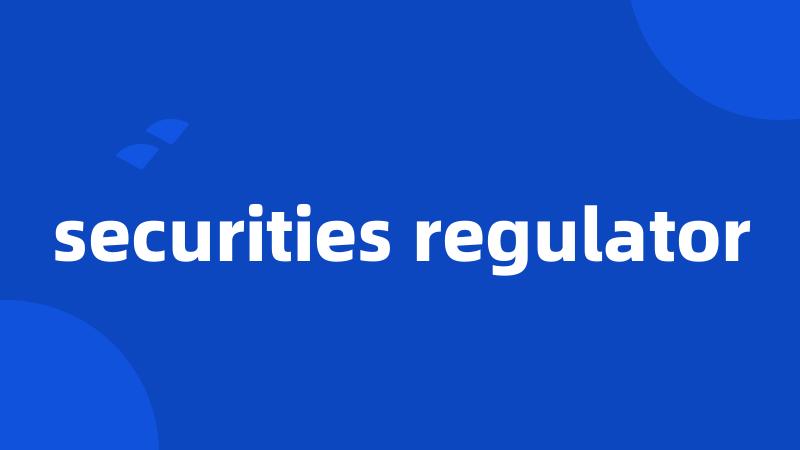 securities regulator